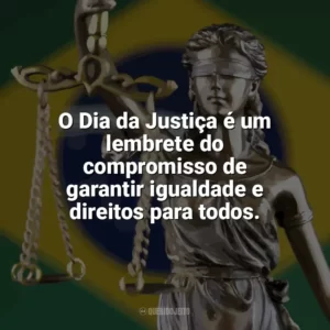 O Dia da Justiça é um lembrete do compromisso de garantir igualdade e direitos para todos. Dia da Justiça