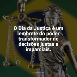 O Dia da Justiça é um lembrete do poder transformador de decisões justas e imparciais. Dia da Justiça