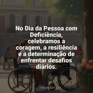 No Dia da Pessoa com Deficiência, celebramos a coragem, a resiliência e a determinação de enfrentar desafios diários. Dia da Pessoa com Deficiência
