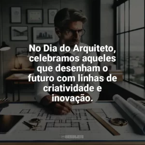 No Dia do Arquiteto, celebramos aqueles que desenham o futuro com linhas de criatividade e inovação. Dia do Arquiteto