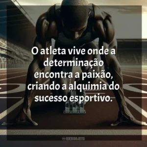 O atleta vive onde a determinação encontra a paixão, criando a alquimia do sucesso esportivo. Dia do Atleta