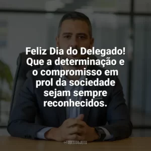 Feliz Dia do Delegado! Que a determinação e o compromisso em prol da sociedade sejam sempre reconhecidos. Dia do Delegado