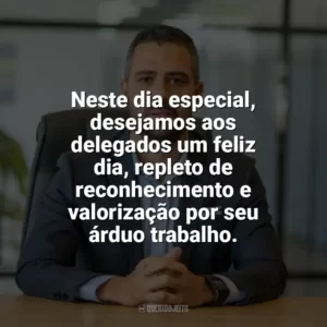 Neste dia especial, desejamos aos delegados um feliz dia, repleto de reconhecimento e valorização por seu árduo trabalho. Dia do Delegado