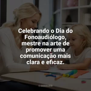Celebrando o Dia do Fonoaudiólogo, mestre na arte de promover uma comunicação mais clara e eficaz. Dia do Fonoaudiólogo