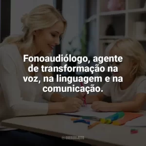 Fonoaudiólogo, agente de transformação na voz, na linguagem e na comunicação. Dia do Fonoaudiólogo
