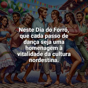 Neste Dia do Forró, que cada passo de dança seja uma homenagem à vitalidade da cultura nordestina. Dia do Forró