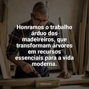 Honramos o trabalho árduo dos madeireiros, que transformam árvores em recursos essenciais para a vida moderna. Dia do Madeireiro