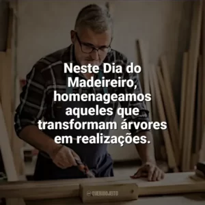 Neste Dia do Madeireiro, homenageamos aqueles que transformam árvores em realizações. Dia do Madeireiro