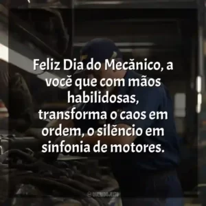 Feliz Dia do Mecânico, a você que com mãos habilidosas, transforma o caos em ordem, o silêncio em sinfonia de motores.