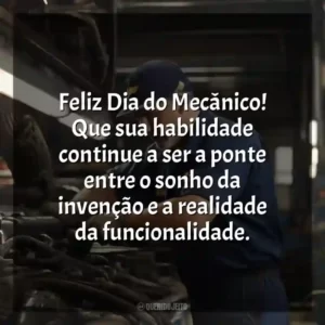 Feliz Dia do Mecânico! Que sua habilidade continue a ser a ponte entre o sonho da invenção e a realidade da funcionalidade.