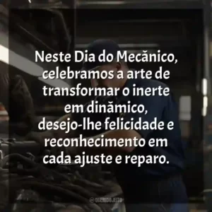 Neste Dia do Mecânico, celebramos a arte de transformar o inerte em dinâmico, desejo-lhe felicidade e reconhecimento em cada ajuste e reparo.
