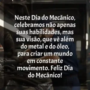 Neste Dia do Mecânico, celebramos não apenas suas habilidades, mas sua visão, que vê além do metal e do óleo, para criar um mundo em constante movimento. Feliz Dia do Mecânico!