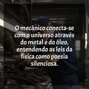 O mecânico conecta-se com o universo através do metal e do óleo, entendendo as leis da física como poesia silenciosa.