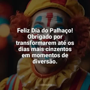 Feliz Dia do Palhaço! Obrigado por transformarem até os dias mais cinzentos em momentos de diversão. Dia do Palhaço