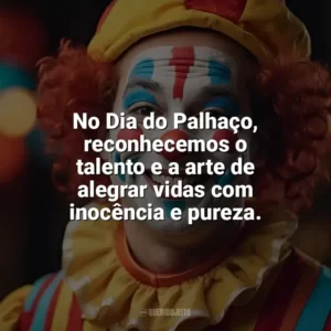 No Dia do Palhaço, reconhecemos o talento e a arte de alegrar vidas com inocência e pureza. Dia do Palhaço