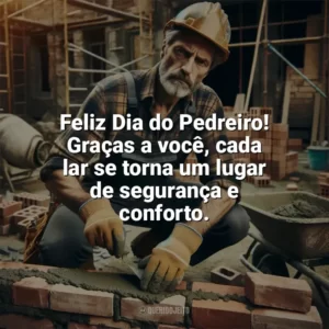 Feliz Dia do Pedreiro! Graças a você, cada lar se torna um lugar de segurança e conforto. Dia do Pedreiro