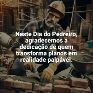 Neste Dia do Pedreiro, agradecemos a dedicação de quem transforma planos em realidade palpável. Dia do Pedreiro