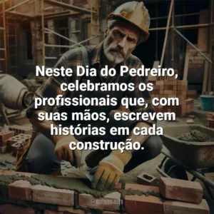 Neste Dia do Pedreiro, celebramos os profissionais que, com suas mãos, escrevem histórias em cada construção. Dia do Pedreiro