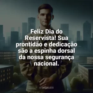 Feliz Dia do Reservista! Sua prontidão e dedicação são a espinha dorsal da nossa segurança nacional. Dia do Reservista