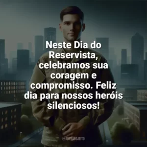 Neste Dia do Reservista, celebramos sua coragem e compromisso. Feliz dia para nossos heróis silenciosos! Dia do Reservista