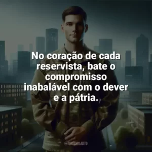 No coração de cada reservista, bate o compromisso inabalável com o dever e a pátria. Dia do Reservista