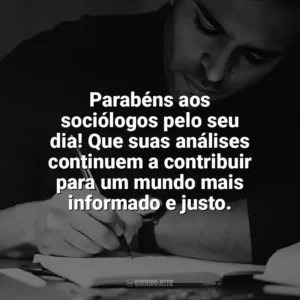 Parabéns aos sociólogos pelo seu dia! Que suas análises continuem a contribuir para um mundo mais informado e justo. Dia do Sociólogo