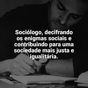 Sociólogo, decifrando os enigmas sociais e contribuindo para uma sociedade mais justa e igualitária. Dia do Sociólogo