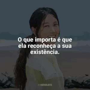 O que importa é que ela reconheça a sua existência. Diva à Deriva (Série)