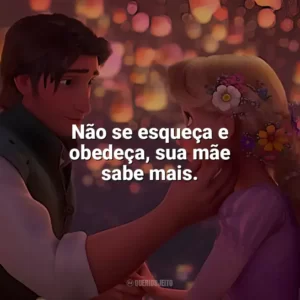 Não se esqueça e obedeça, sua mãe sabe mais. Enrolados (Filme)