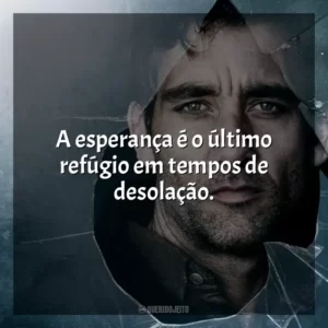 A esperança é o último refúgio em tempos de desolação. Filhos da Esperança (Filme)
