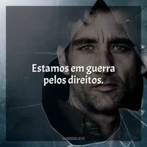 Estamos em guerra pelos direitos.