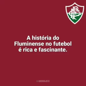 A história do Fluminense no futebol é rica e fascinante. Fluminense