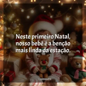 Neste primeiro Natal, nosso bebê é a benção mais linda da estação.