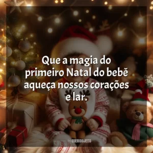 Que a magia do primeiro Natal do bebê aqueça nossos corações e lar.