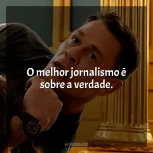 O melhor jornalismo é sobre a verdade. Freelance (Filme)