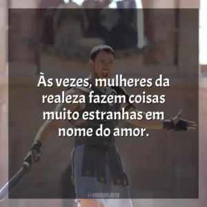 Às vezes, mulheres da realeza fazem coisas muito estranhas em nome do amor.