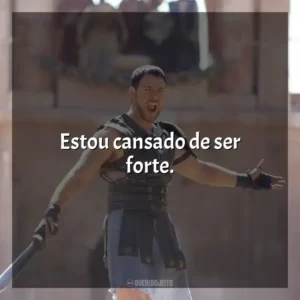 Estou cansado de ser forte.