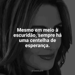 Mesmo em meio à escuridão, sempre há uma centelha de esperança. Jennifer Niven