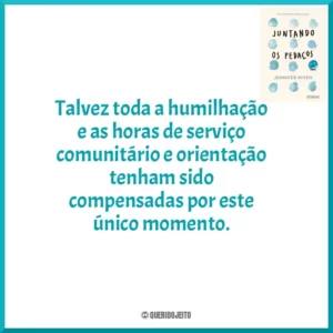 Talvez toda a humilhação e as horas de serviço comunitário e orientação tenham sido compensadas por este único momento.