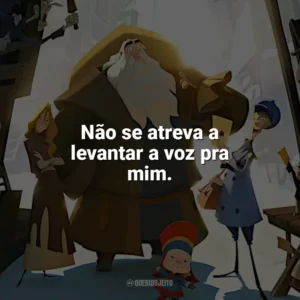 Não se atreva a levantar a voz pra mim. Klaus (Filme)