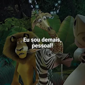 Eu sou demais, pessoal! Madagascar (Filme)