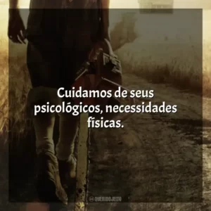 Cuidamos de seus psicológicos, necessidades físicas.