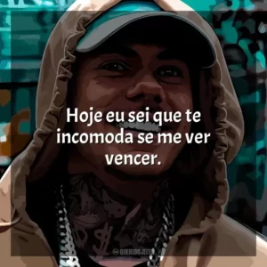 Hoje eu sei que te incomoda se me ver vencer. MC Kako