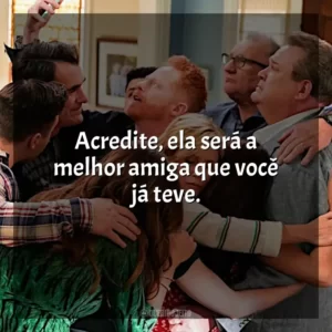 Acredite, ela será a melhor amiga que você já teve.