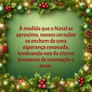 À medida que o Natal se aproxima, nossos corações se enchem de uma esperança renovada, lembrando-nos da eterna promessa de renovação e amor.