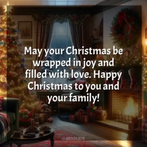 May your Christmas be wrapped in joy and filled with love. Happy Christmas to you and your family! Natal em Inglês