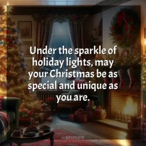 Under the sparkle of holiday lights, may your Christmas be as special and unique as you are. Natal em Inglês