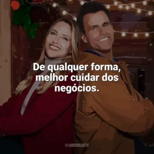 De qualquer forma, melhor cuidar dos negócios. Natal no Interior (Filme)