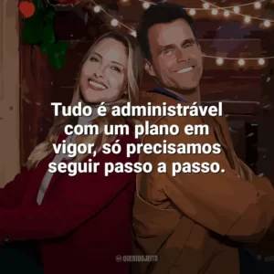 Tudo é administrável com um plano em vigor, só precisamos seguir passo a passo. Natal no Interior (Filme)