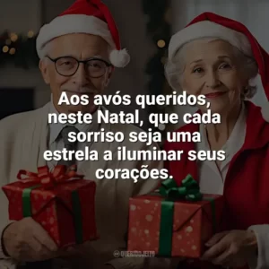 Aos avós queridos, neste Natal, que cada sorriso seja uma estrela a iluminar seus corações. Frases de Natal para Avós